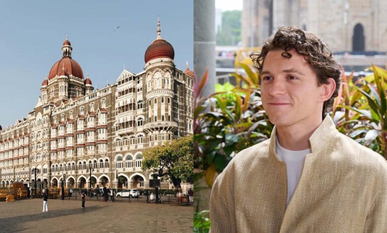 टॉम हॉलैंड ताज होटल के टाटा सुइट में ठहरे, किराया जानकर चौंकेंगे